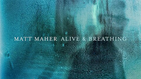 Matt Maher & Elle Limebear - Alive & Breathing (Lyric Video)