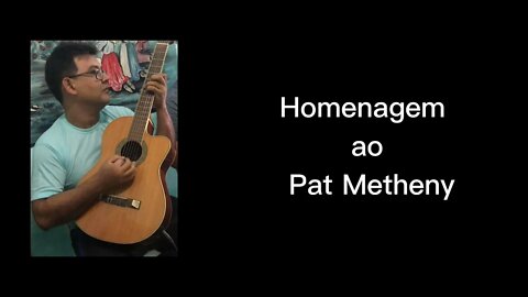 Homenagem ao Pat Metheny - do músico Alexsandro de Oliveira Santos