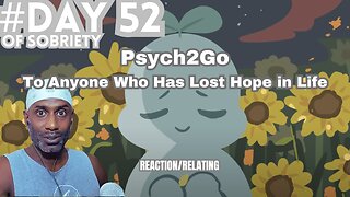 Day 52 Sobriety & Finding Hope: To Anyone Who Has Lost Hope in Life - @Psych2go l Reaction