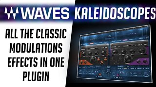 Waves Kaleidoscopes: The Most Sought After Modulation EFX in One Plugin