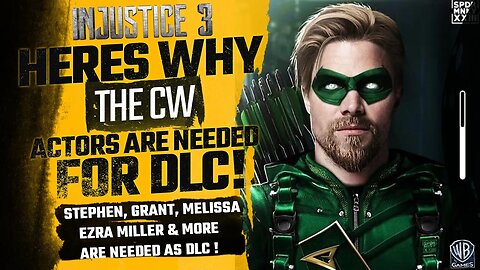 Injustice 3 Exclusive : HERES WHY GRANT GUSTIN EZRA MILLER & STEPHEN AMELL IS NEEDED AS DLC