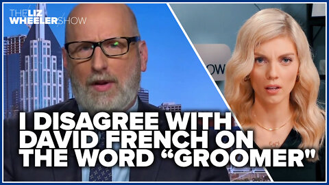 I disagree with David French on the word “groomer"