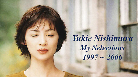 Yukie Nishimura those beautiful underrated pieces - My selection 1997~2006 -