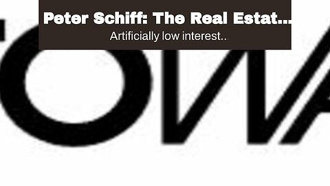 Peter Schiff: The Real Estate Bubble Is Losing Air and a Financial Crisis Is Coming