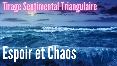 Tirage Sentimental Triangulaire Espoir et Chaos