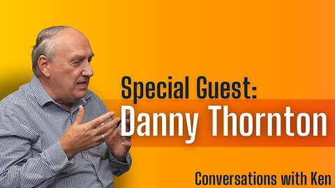 Danny Thornton - Christian Podcast - Conversations with Ken - Encountering God