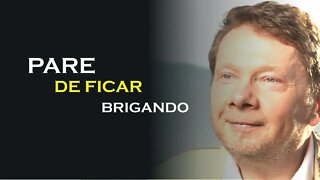 COMO PARAR DE BRIGAR?, ECKHART TOLLE DUBLADO