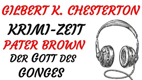 KRIMI Hörbuch - Gilbert Keith Chesterton - Pater Brown - 08 - DER GOTT DES GONGES (2022) - TEASER