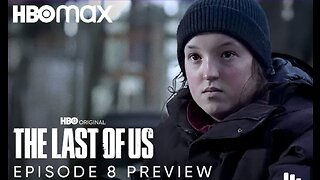 The Last of Us Episode 8 Preview