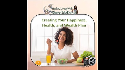 Create Your Happiness, Health, and Wealth Plan