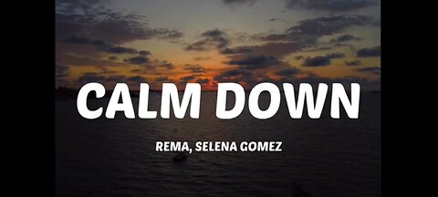 Calm Down - Lyrics - Selena Gomez, Rema