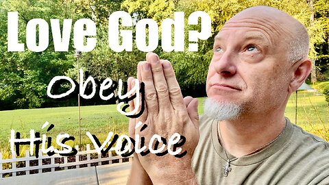 Love God? Obey His Voice.