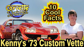 10 Cool Facts About Kenny's '73 Custom Vette - Corvette Summer (OP: 6/27/23)