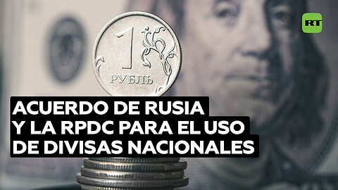 Acuerdo de Rusia y la RPDC para el uso de divisas nacionales