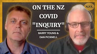 Barry Young & Dan Picknell - On The NZ Covid "Inquiry"