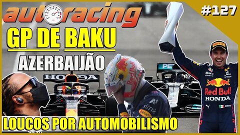 F1 BAKU AZERBAIJÃO | Autoracing Podcast 127 | Loucos por Automobilismo |F