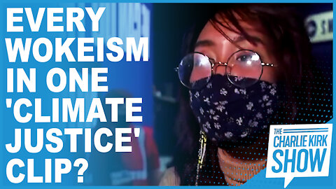 Every Wokeism In One 'Climate Justice' Clip?