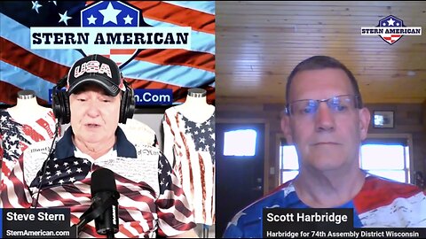 The Stern American Show - Steve Stern with Scott Harbridge, Candidate for 74th Assembly District in Wisconsin