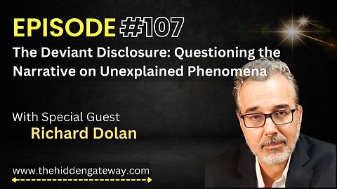 THG Episode: 107 | Richard Dolan - The Deviant Disclosure: Questioning the Narrative on Unexplained Phenomena