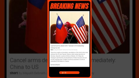 Breaking News: Cancel arms deal with Taiwan immediately: China to US #shorts #news