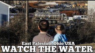 Ohio East Palestine WATCH THE WATER (#2)