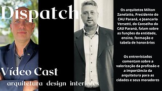 Dispatch Ep 10 Arquitetura Design Interiores - conversa com convidados inteligentes