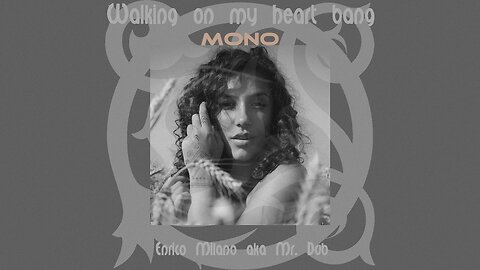 Walking on my heart bang (Chill Out Relax Mix) - MONO