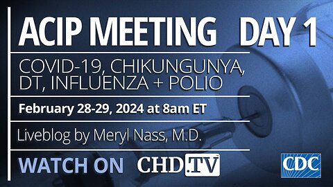 CDC ACIP Meeting: COVID-19, Chikungunya, Influenza + Polio | Feb 28, 2024