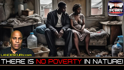 THERE IS NO POVERTY IN NATURE! | LANCESCURV