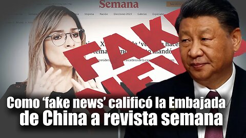 🛑🎥Embajada de China desmiente a Revista Semana y al diario El País América👇👇