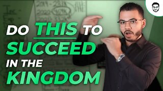 Start Doing THESE Things To Really Succeed in The Kingdom