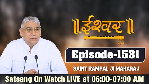 Ishwar TV 30-12-2021 || Episode: 1531|| Sant Rampal Ji Maharaj Satsang