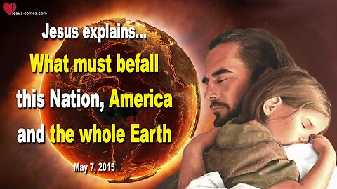 What must befall this Nation, America and the whole Earth ❤️ Love Letter from Jesus Christ