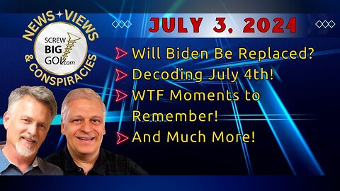 Will Biden Be Replaced? | Decoding July 4th! | WTF Moments to Remember! | and Much More!