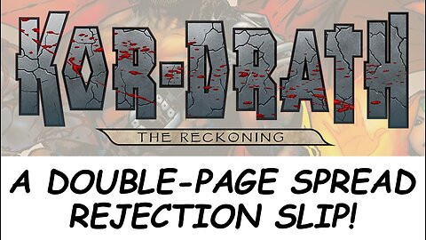 KOR-DRATH: THE RECKONING -- A Double-Page Spread Rejection Slip!