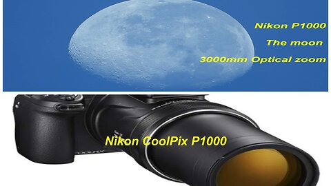 Nikon Coolpix P1000 The Moon 3000mm Optical Zoom
