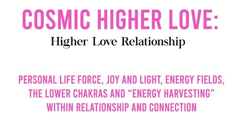 Cosmic Higher Love: Higher Relationship