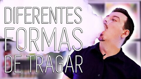 As diferentes formas de tragar o seu vape