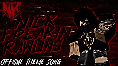 Nick Rawlins ► Official Theme (WHAT YOU WANT!)