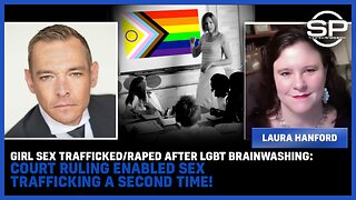 Girl Sex Trafficked/RAPED After LGBT BRAINWASHING: Court Ruling Enabled Sex Trafficking A SECOND TIME!