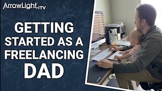 How To Get Started as a Freelancing Dad