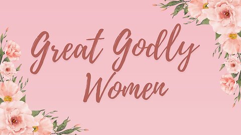 Great Godly Women Full Service