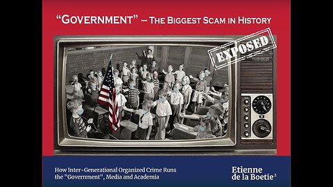 The Scam of "Government" Explained in Less Than 5 Minutes