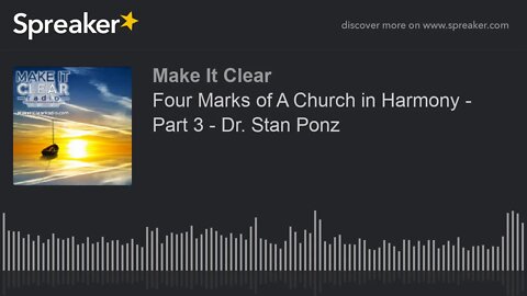 Four Marks of A Church in Harmony - Part 3 - Dr. Stan Ponz