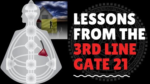 Lessons from the 3rd Line - Human Design System Gate 30.3 and Gate 21.3