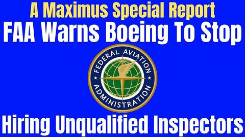 FAA Memo To Boeing States That Boeing Continues To Hire Unqualified Engineers For FAA Inspections