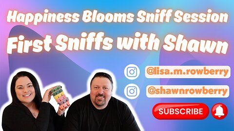 Happiness Blooms Sniff Session | Plus Bloopers