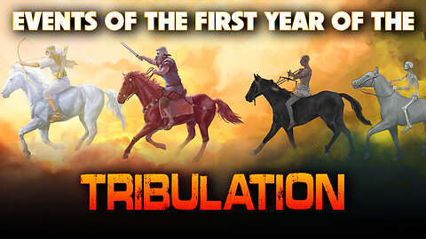 Events of the First Year of the Tribulation 12/02/2022