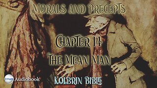Kolbrin Bible - Morals and Precepts - Chapter 14 - The Mean Man