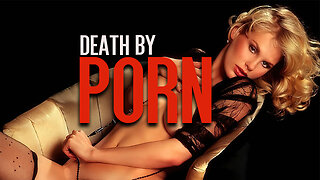 DEATH BY PORN #1